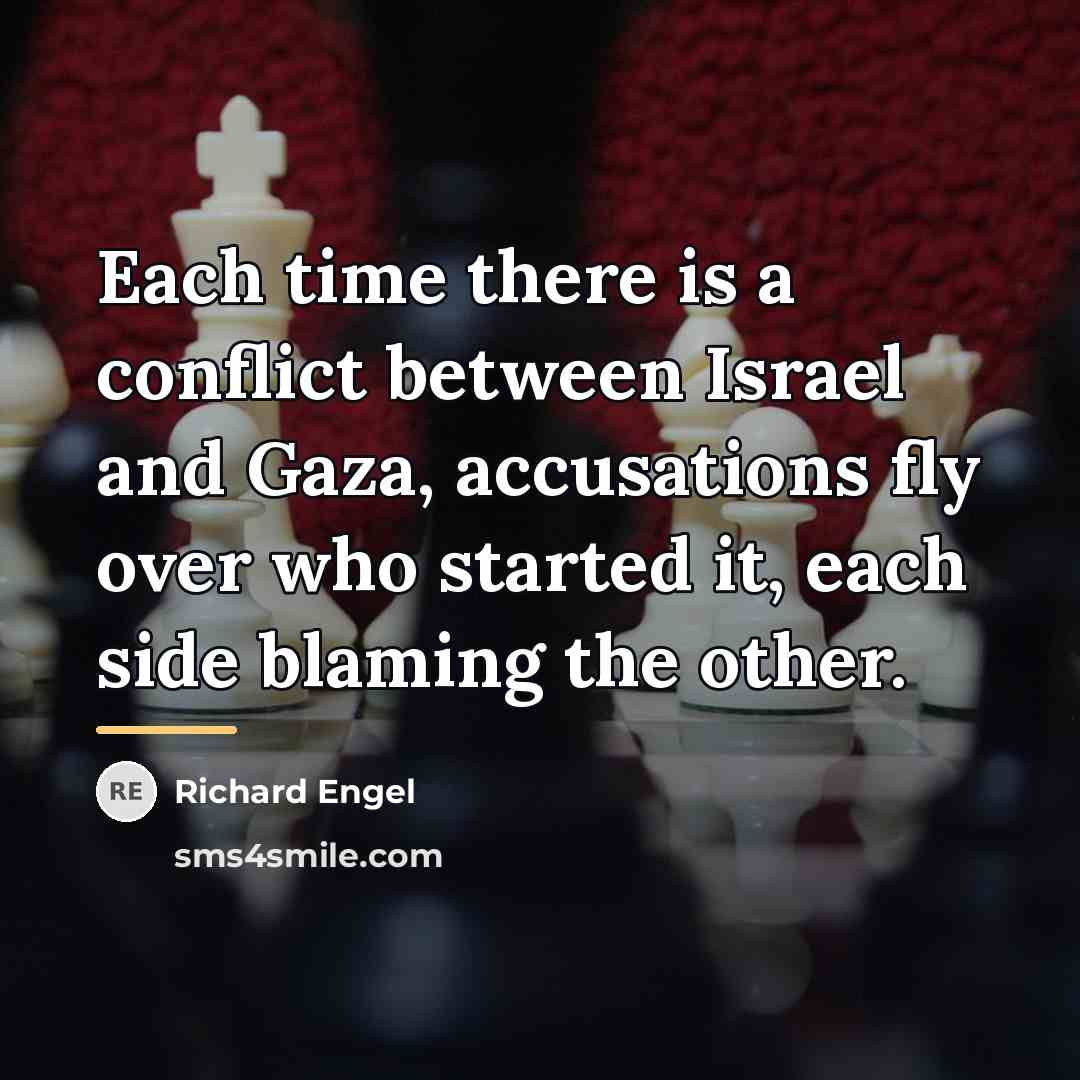 “Each time there is a conflict between Israel and Gaza,…” quote by Richard Engel