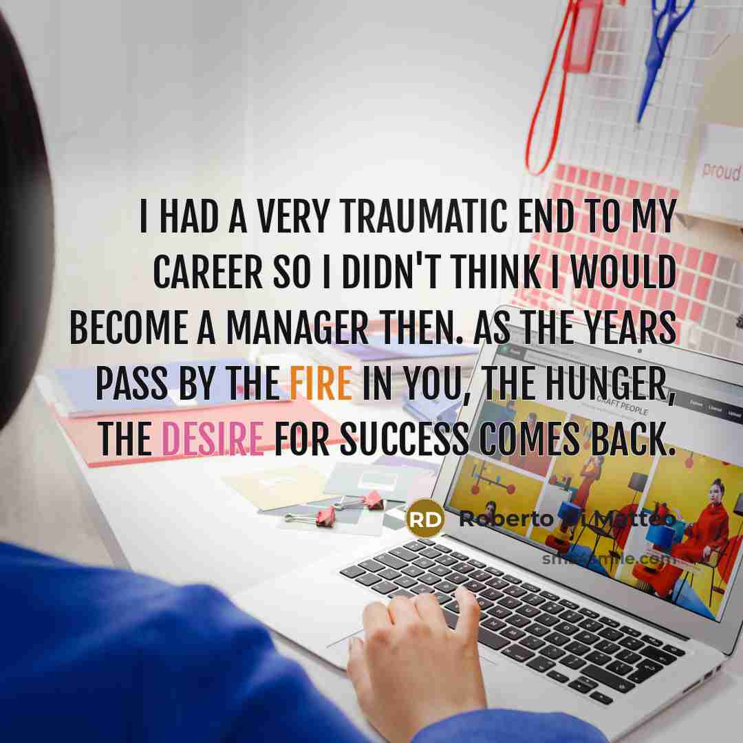 “I had a very traumatic end to my career so…” quote by Roberto Di Matteo