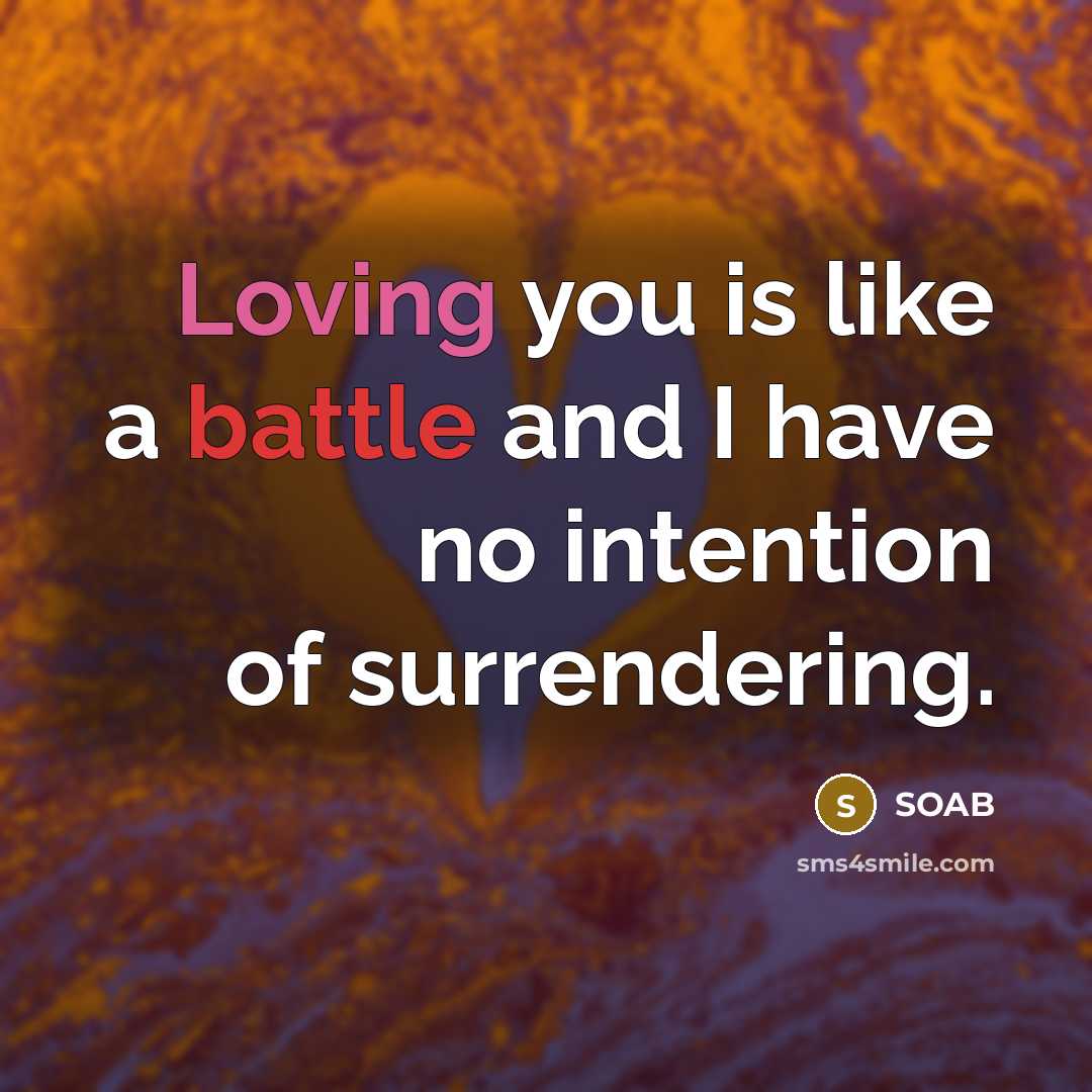 “Loving you is like a battle and I have no…” quote by SOAB
