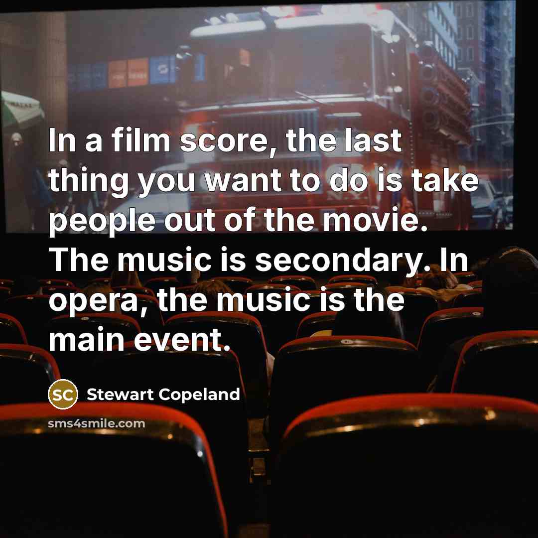 “In a film score, the last thing you want to…” quote by Stewart Copeland