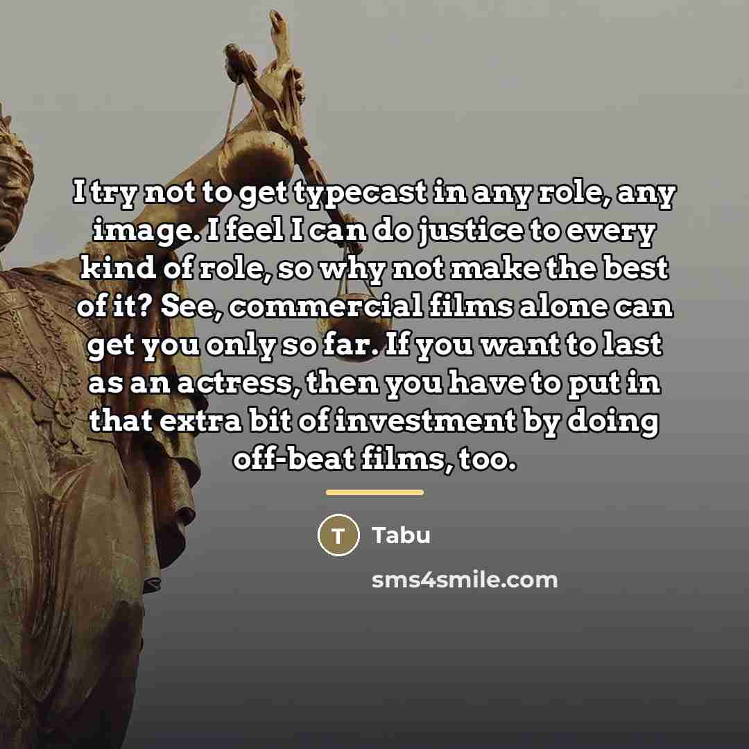 “I try not to get typecast in any role, any…” quote by Tabu