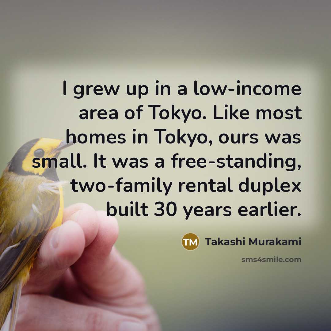 “I grew up in a low-income area of Tokyo. Like…” quote by Takashi Murakami