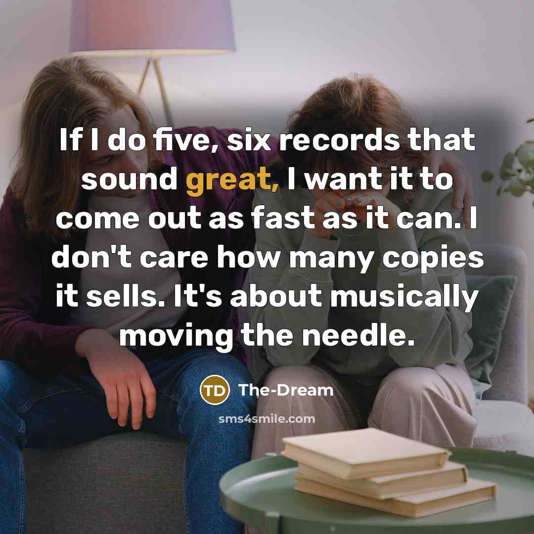 “If I do five, six records that sound great, I…” quote by The-Dream