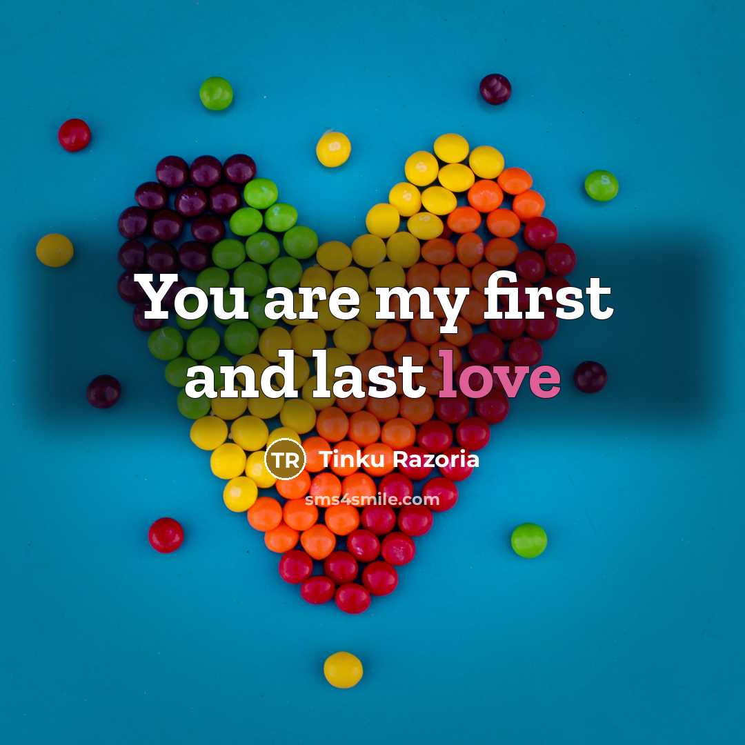“You are my first and last love…” quote by Tinku Razoria