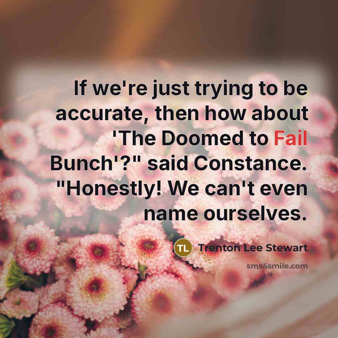 “If we're just trying to be accurate, then how about…” quote by Trenton Lee Stewart