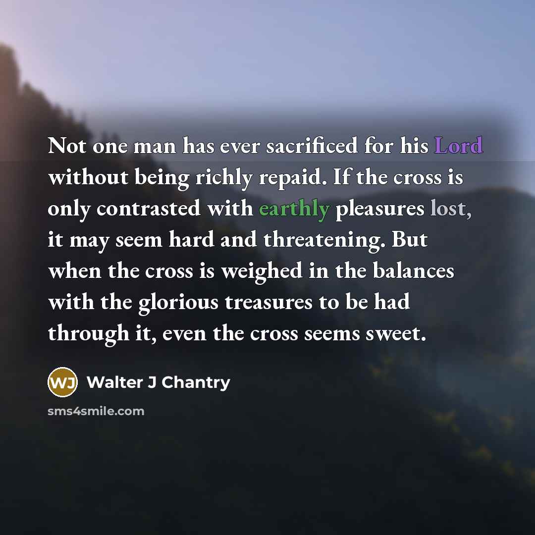 “Not one man has ever sacrificed for his Lord without…” quote by Walter J Chantry