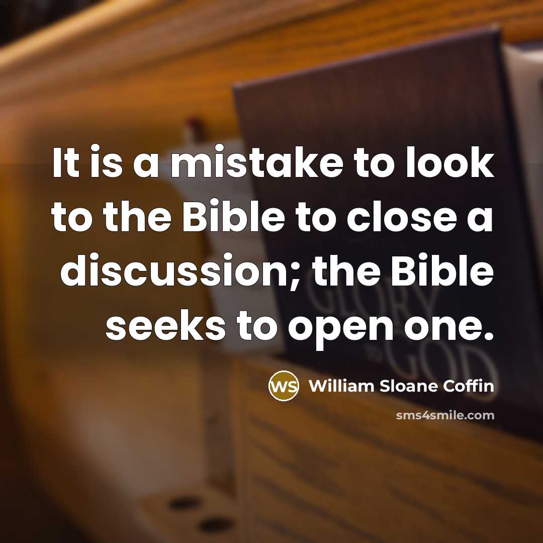 “It is a mistake to look to the Bible to…” quote by William Sloane Coffin