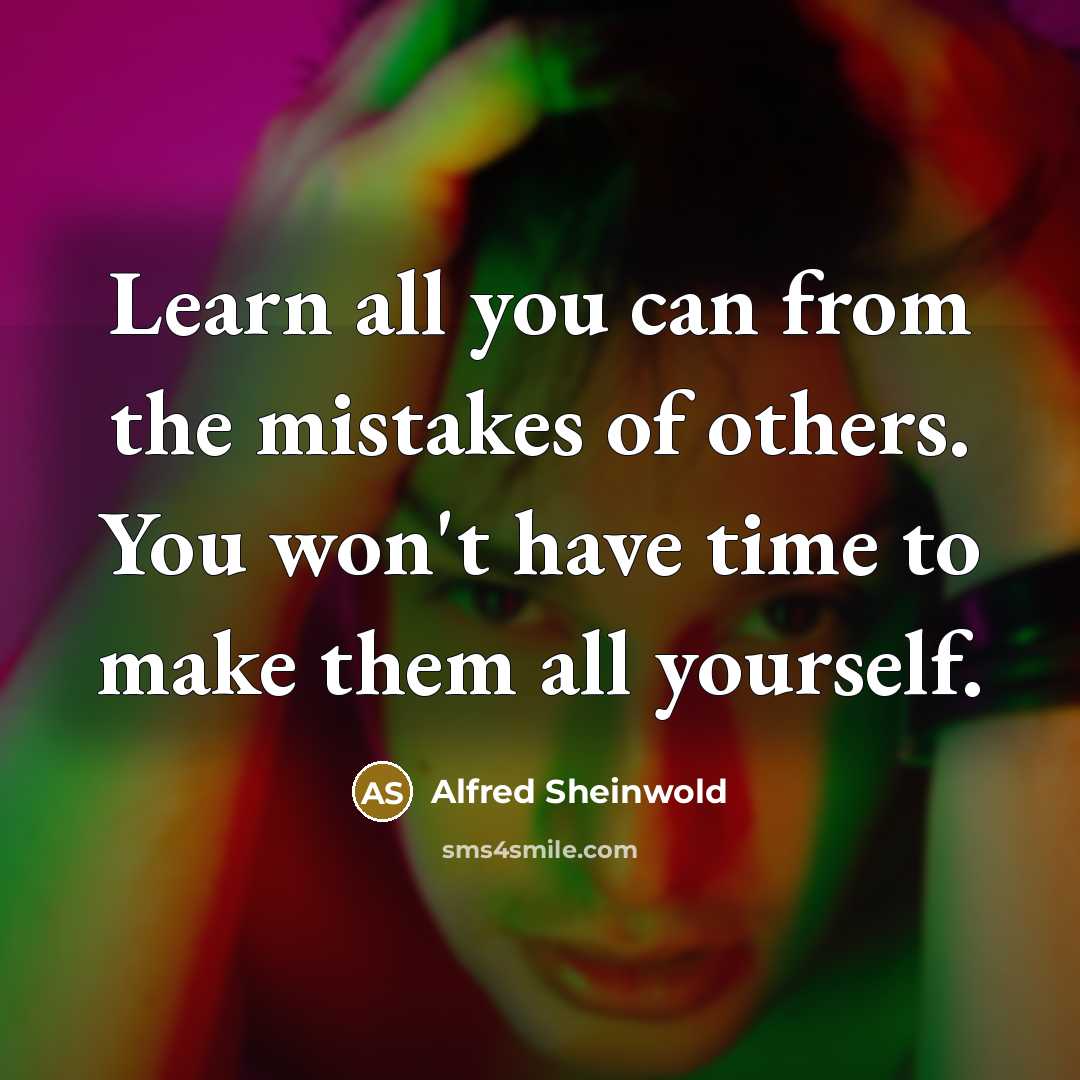 “Learn all you can from the mistakes of others. You…” quote by Alfred Sheinwold