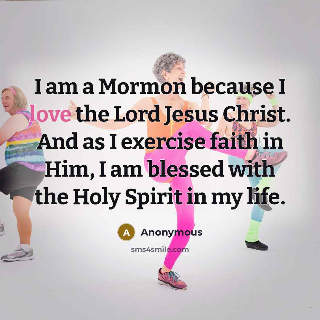 “I am a Mormon because I love the Lord Jesus…” quote by Anonymous