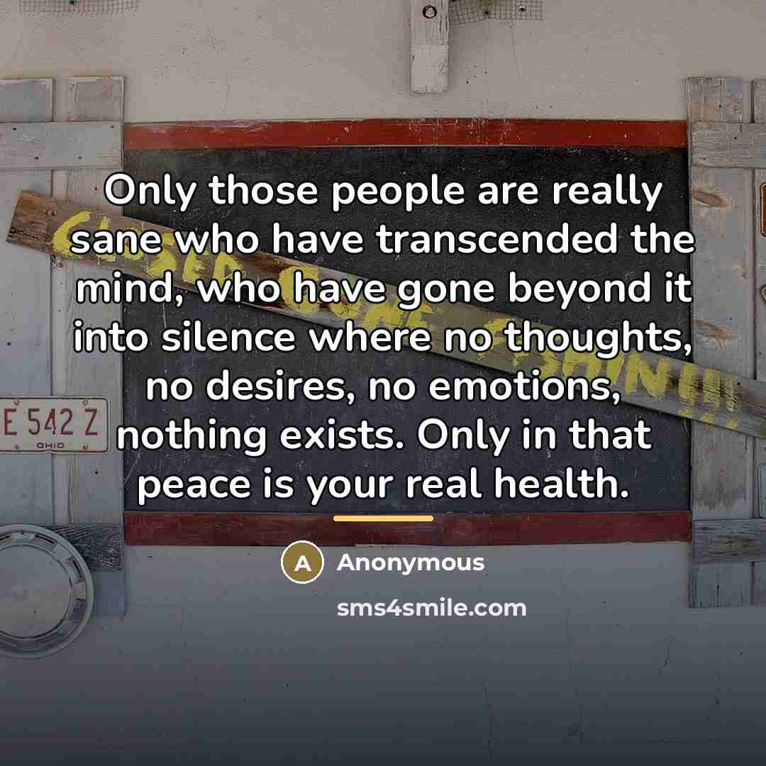 “Only those people are really sane who have transcended the…” quote by Anonymous