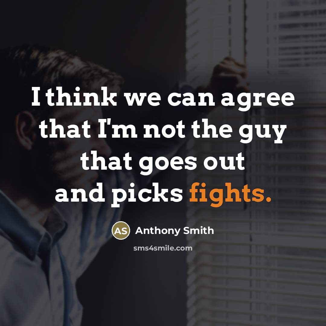 “I think we can agree that I'm not the guy…” quote by Anthony Smith