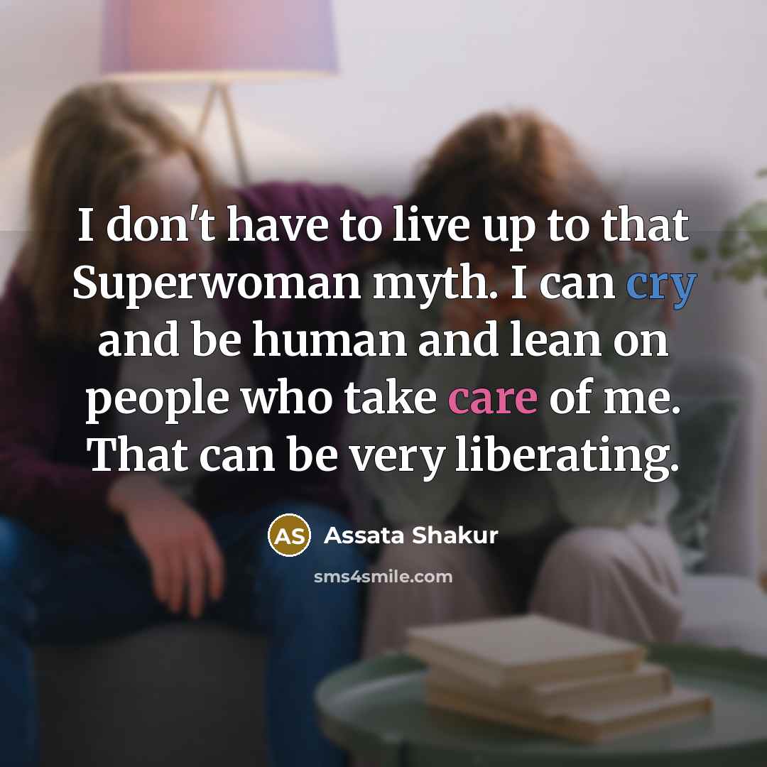 “I don't have to live up to that Superwoman myth.…” quote by Assata Shakur