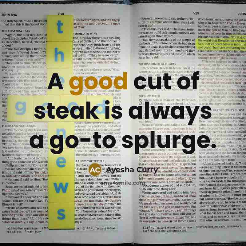 “A good cut of steak is always a go-to splurge.…” quote by Ayesha Curry