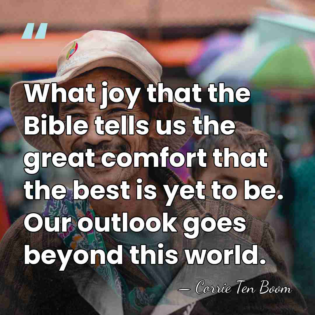 What joy that the Bible tells us the great comfort that the&hellip; - Corrie Ten Boom
