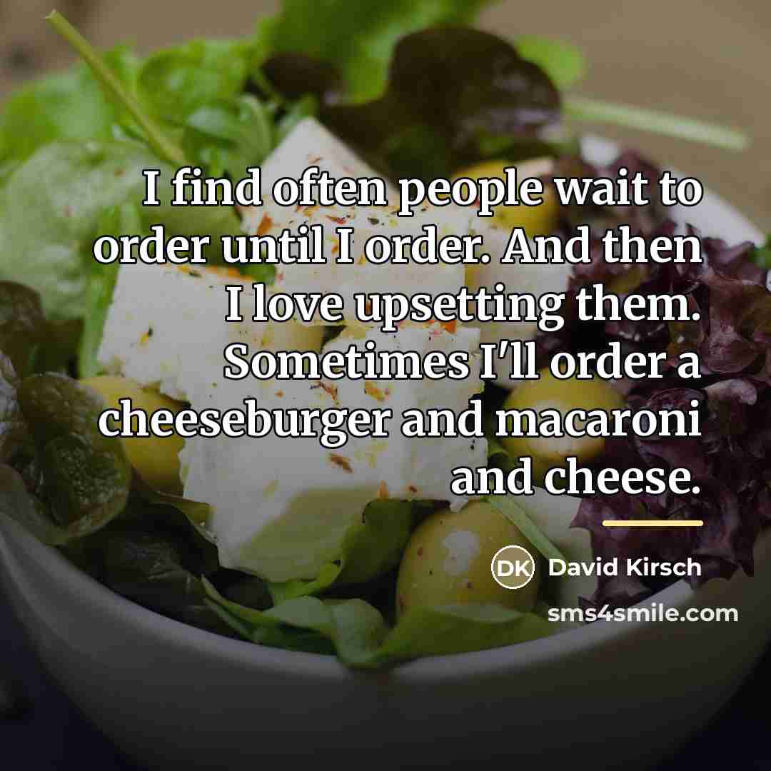 “I find often people wait to order until I order.…” quote by David Kirsch