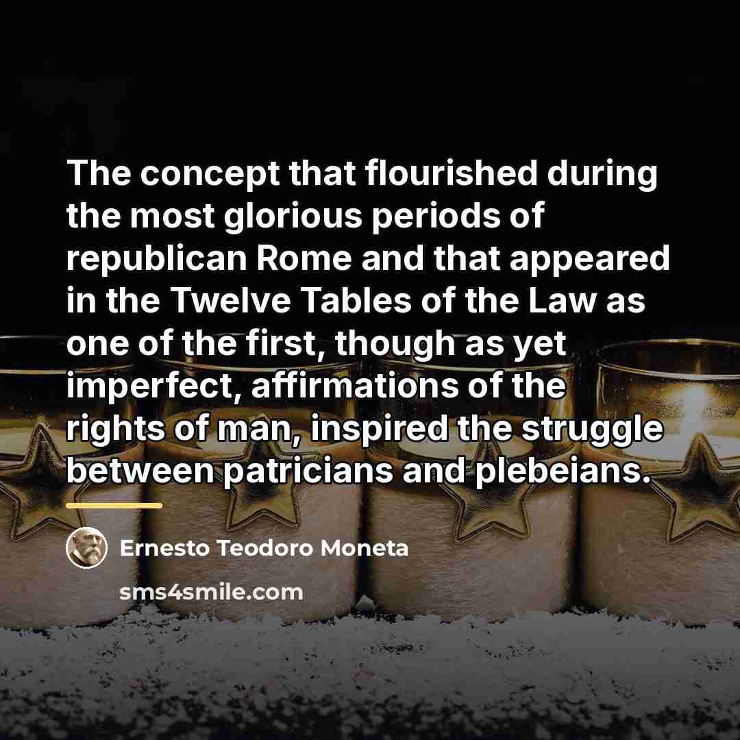 “The concept that flourished during the most glorious periods of…” quote by Ernesto Teodoro Moneta