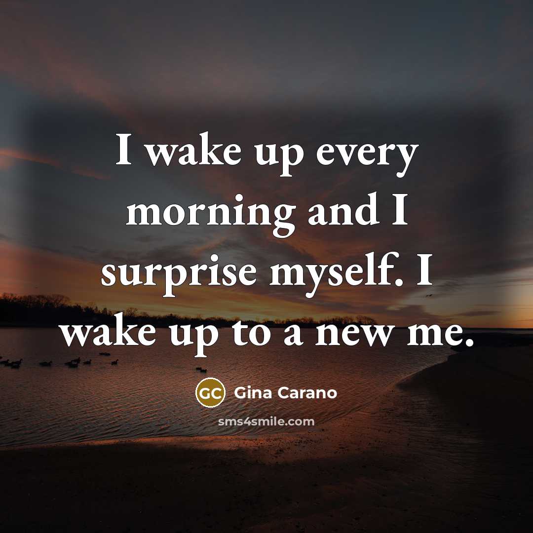 “I wake up every morning and I surprise myself. I…” quote by Gina Carano