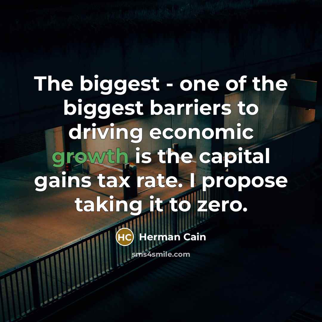 “The biggest - one of the biggest barriers to driving…” quote by Herman Cain