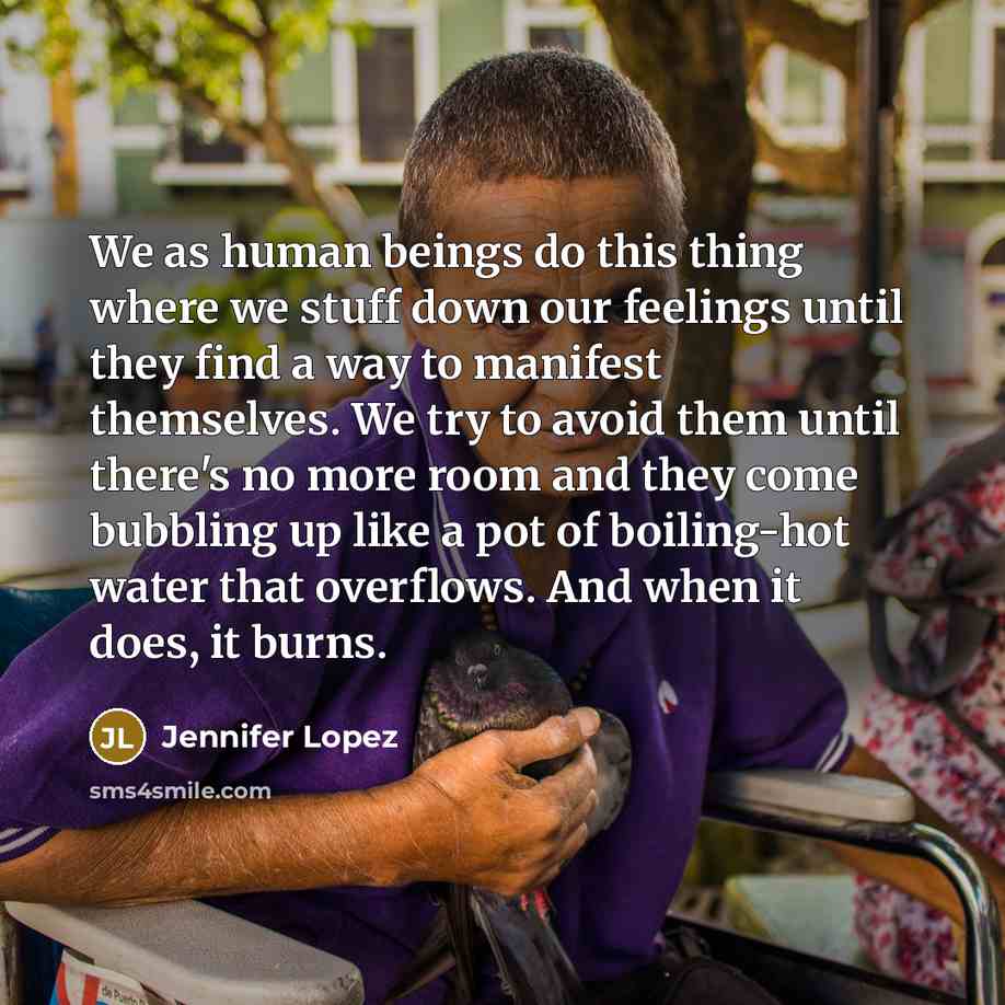“We as human beings do this thing where we stuff…” quote by Jennifer Lopez