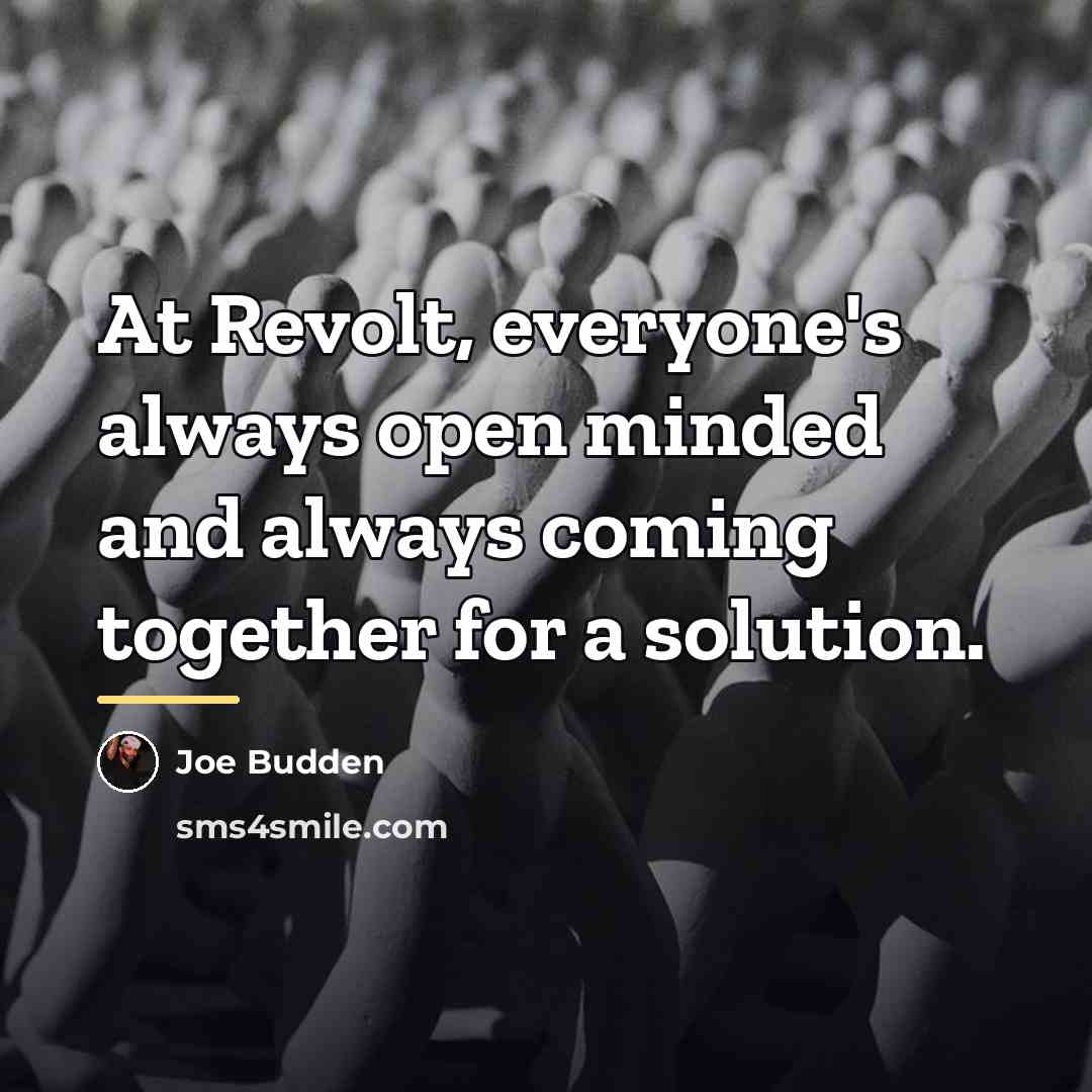 “At Revolt, everyone's always open minded and always coming together…” quote by Joe Budden
