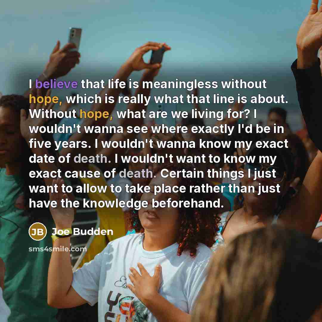 “I believe that life is meaningless without hope, which is…” quote by Joe Budden