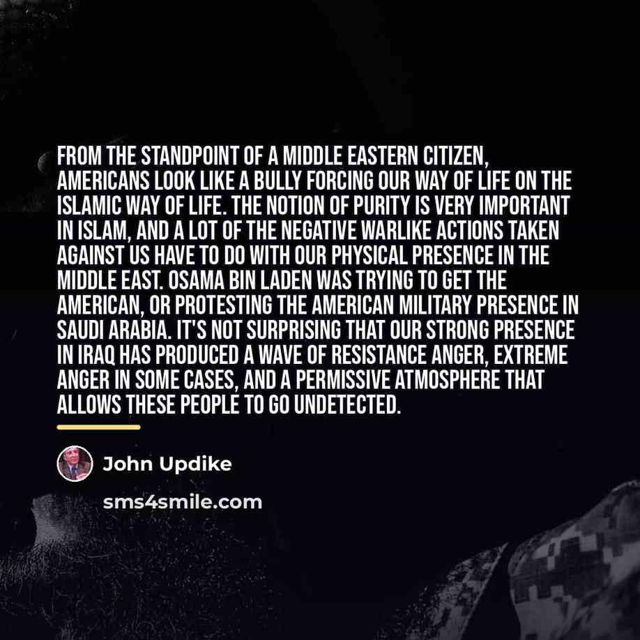 “From the standpoint of a Middle Eastern citizen, Americans look…” quote by John Updike