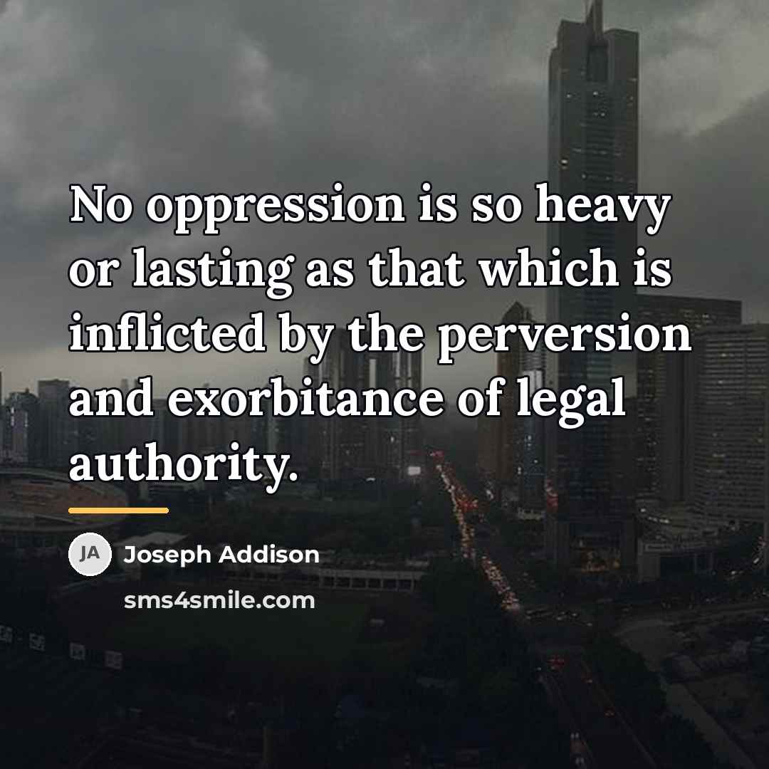 “No oppression is so heavy or lasting as that which…” quote by Joseph Addison