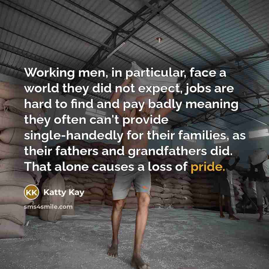 “Working men, in particular, face a world they did not…” quote by Katty Kay