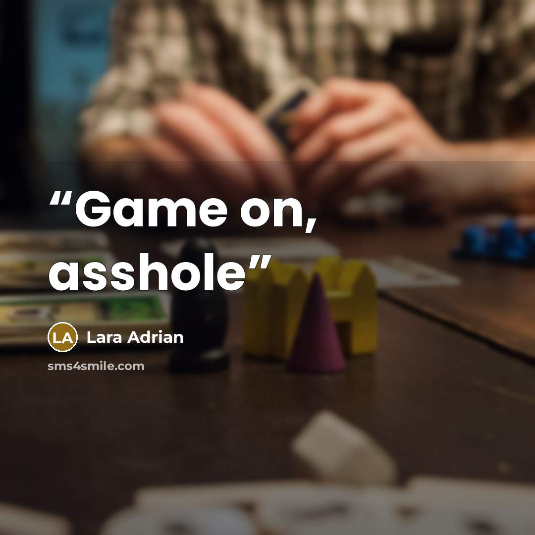 “Game on, asshole” quote by Lara Adrian