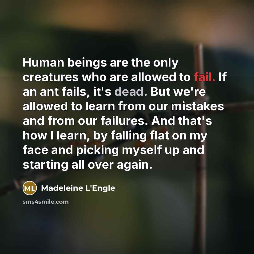“Human beings are the only creatures who are allowed to…” quote by Madeleine L'Engle