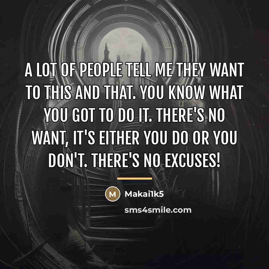 “A lot of people tell me They want to this…” quote by Makai1k5