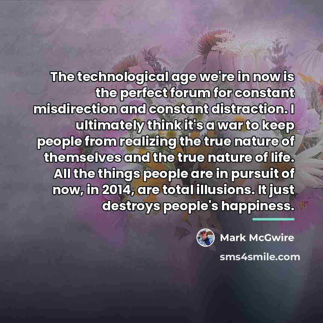 “The technological age we're in now is the perfect forum…” quote by Mark McGwire
