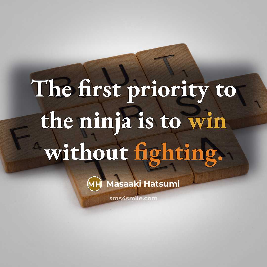“The first priority to the ninja is to win without…” quote by Masaaki Hatsumi