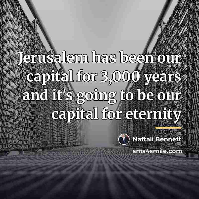 “Jerusalem has been our capital for 3,000 years and it's…” quote by Naftali Bennett