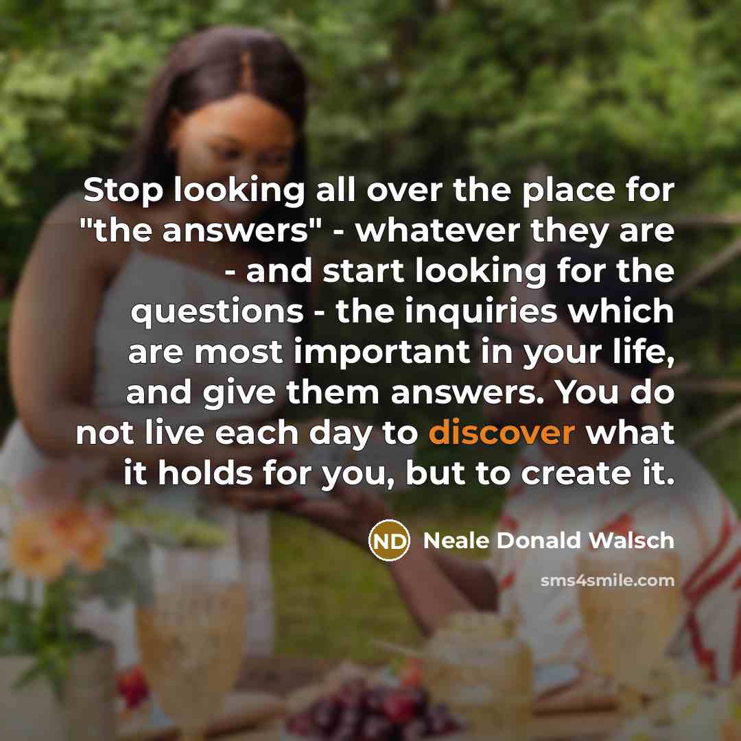 “Stop looking all over the place for "the answers" -…” quote by Neale Donald Walsch