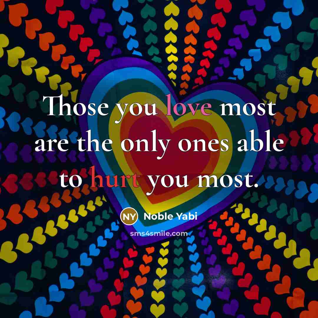 “Those you love most are the only ones able to…” quote by Noble Yabi