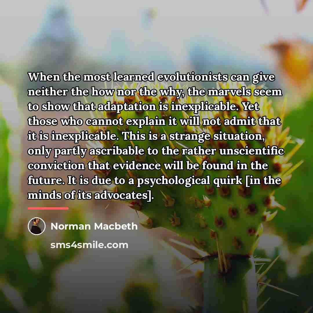 “When the most learned evolutionists can give neither the how…” quote by Norman Macbeth