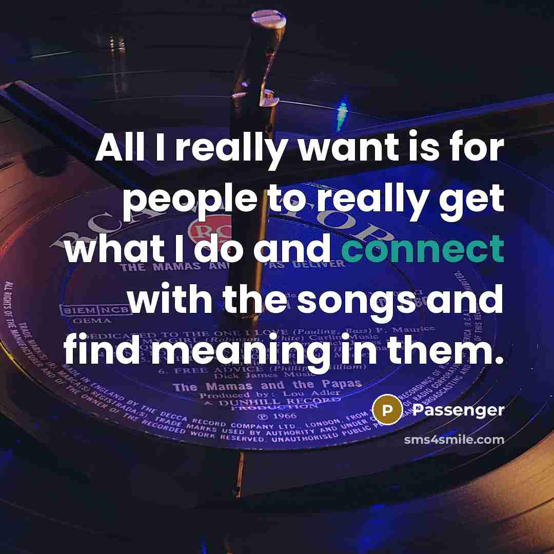 “All I really want is for people to really get…” quote by Passenger