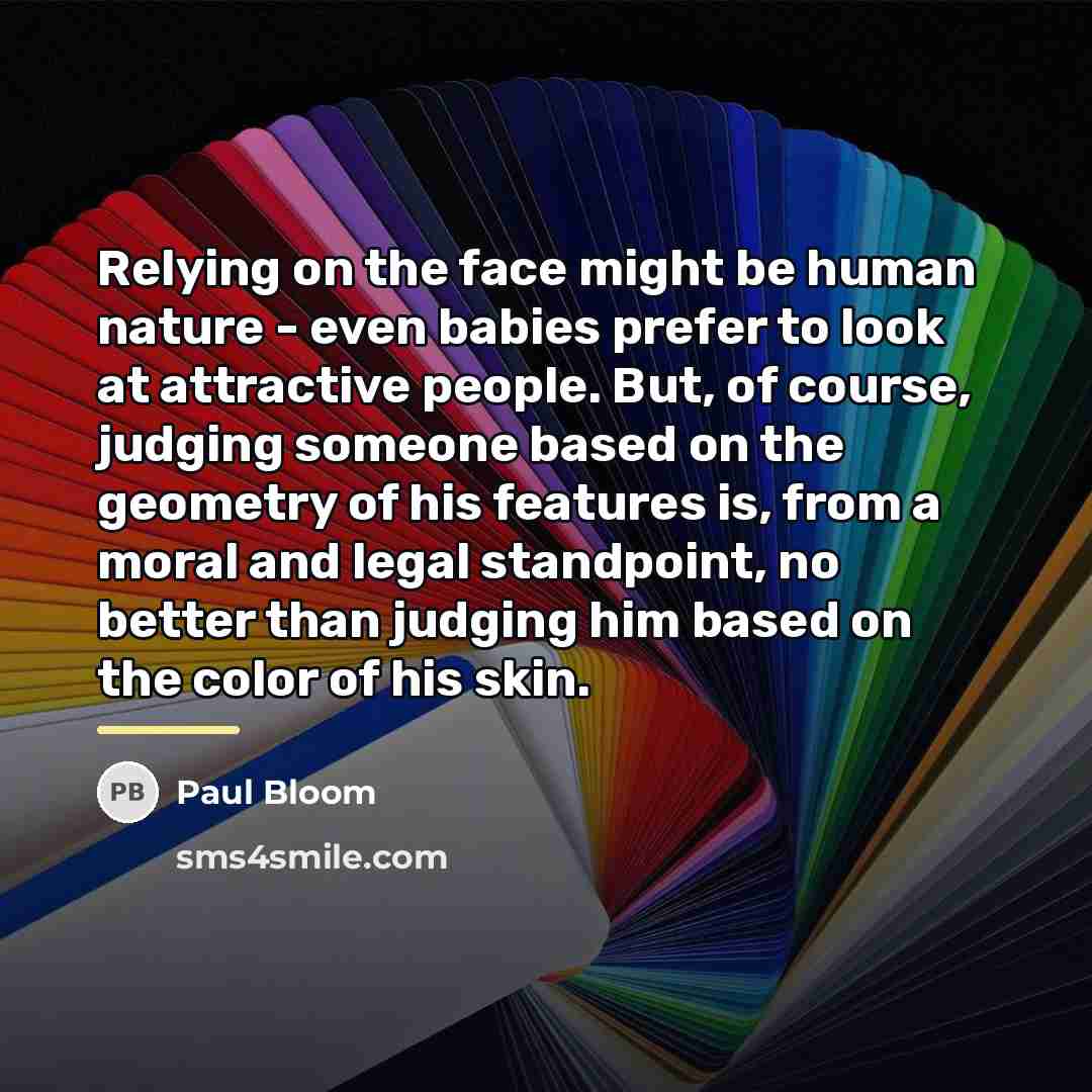 “Relying on the face might be human nature - even…” quote by Paul Bloom