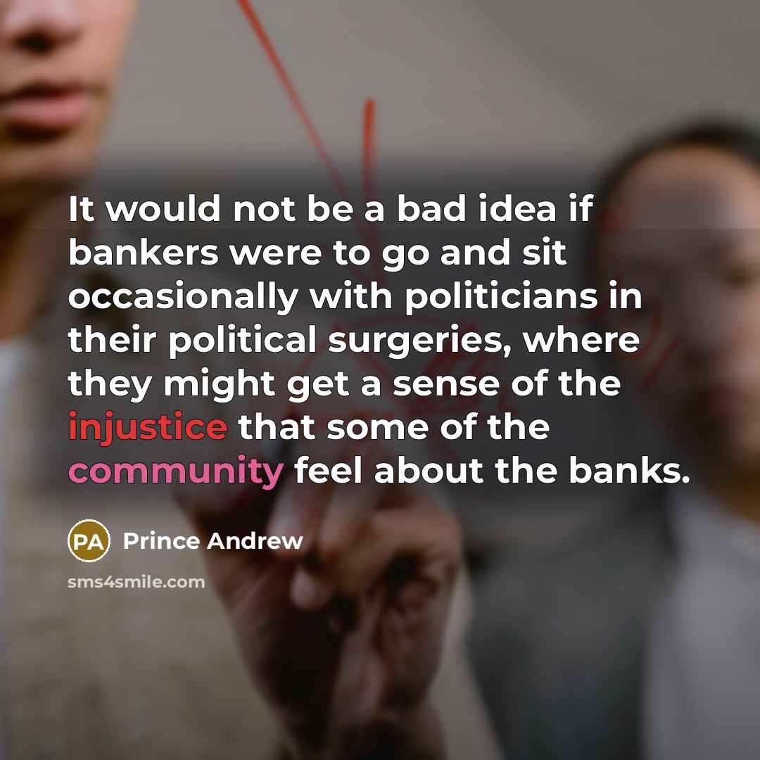“It would not be a bad idea if bankers were…” quote by Prince Andrew