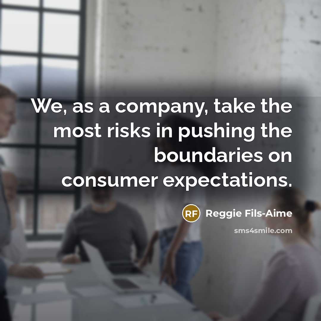 “We, as a company, take the most risks in pushing…” quote by Reggie Fils-Aime