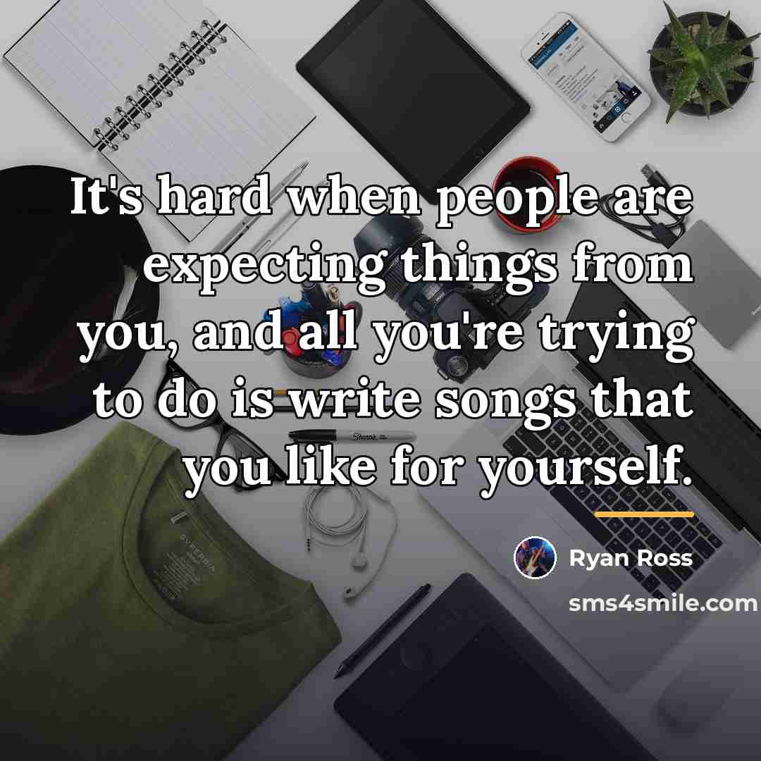 “It's hard when people are expecting things from you, and…” quote by Ryan Ross