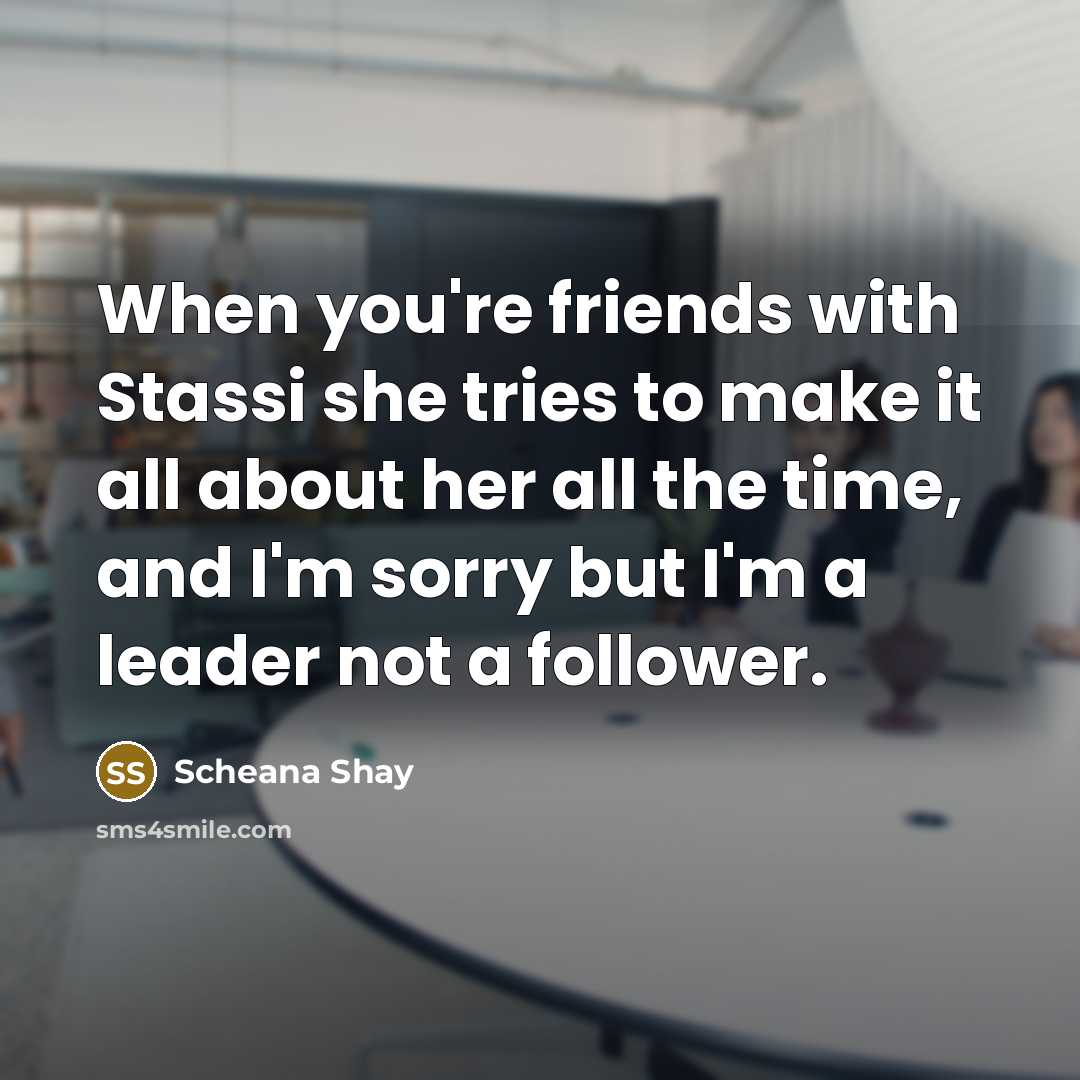 “When you're friends with Stassi she tries to make it…” quote by Scheana Shay