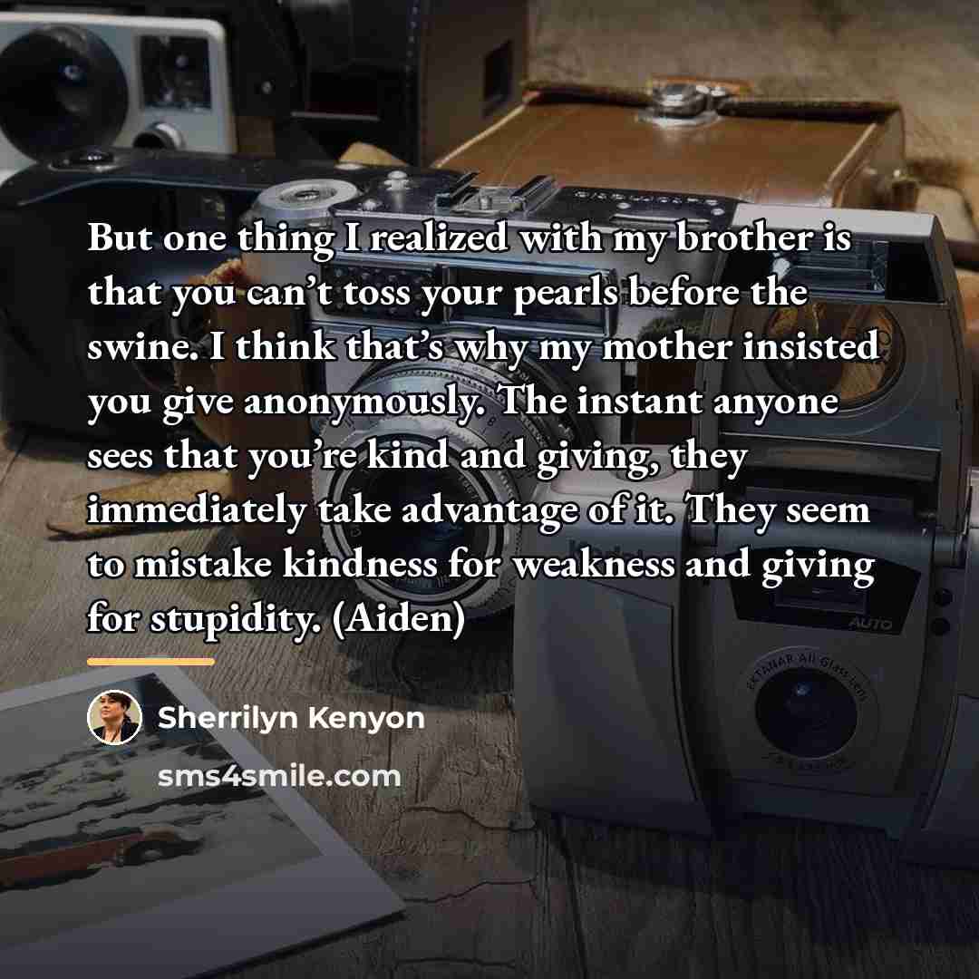 “But one thing I realized with my brother is that…” quote by Sherrilyn Kenyon