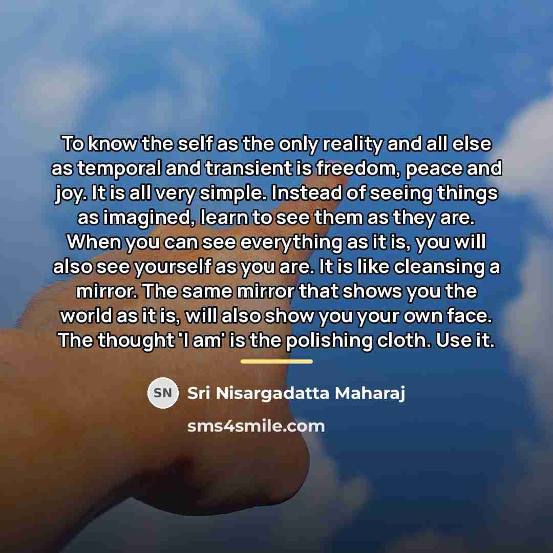 “To know the self as the only reality and all…” quote by Sri Nisargadatta Maharaj