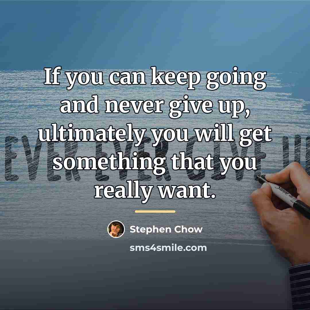 “If you can keep going and never give up, ultimately…” quote by Stephen Chow