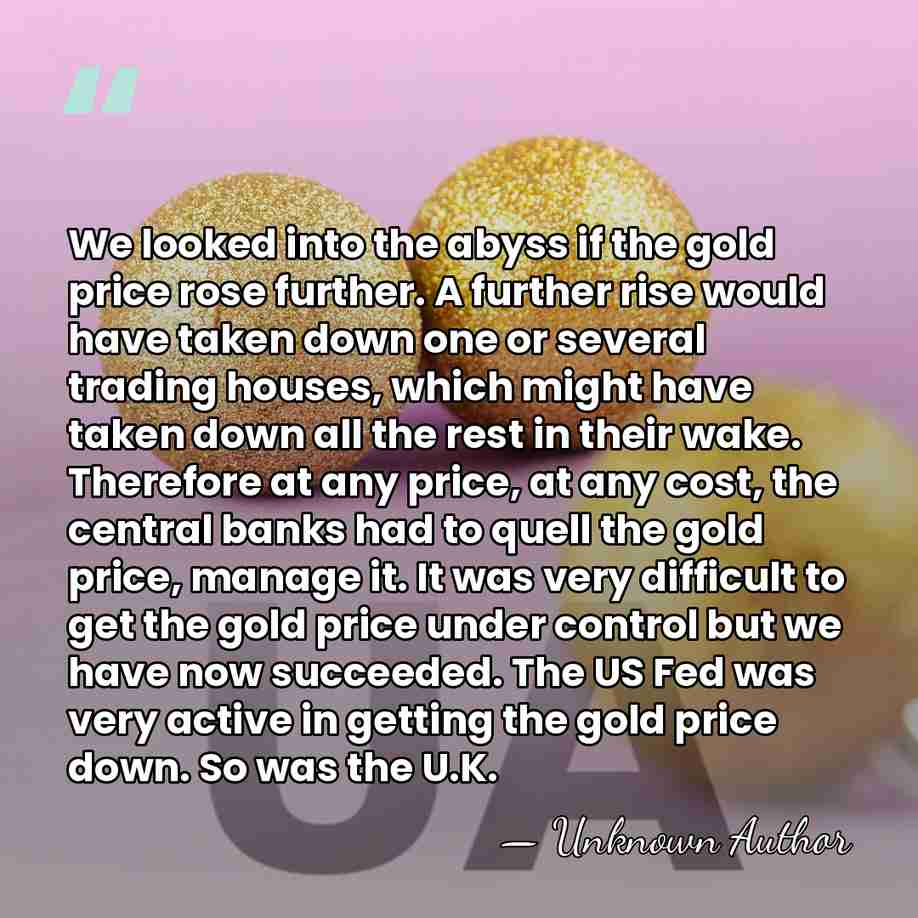 We looked into the abyss if the gold price rose further. A&hellip; - Eddie George