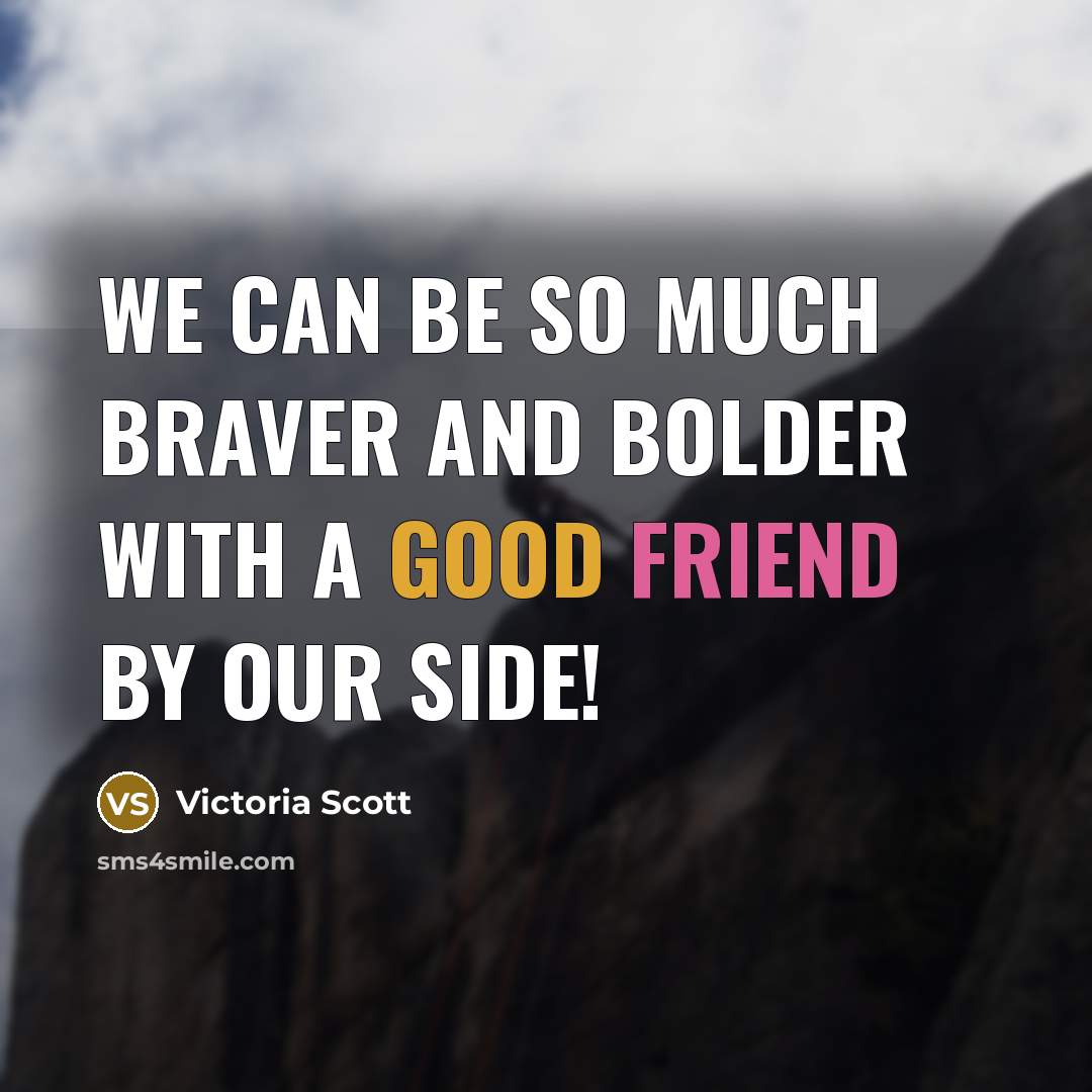 “We can be so much braver and bolder with a…” quote by Victoria Scott