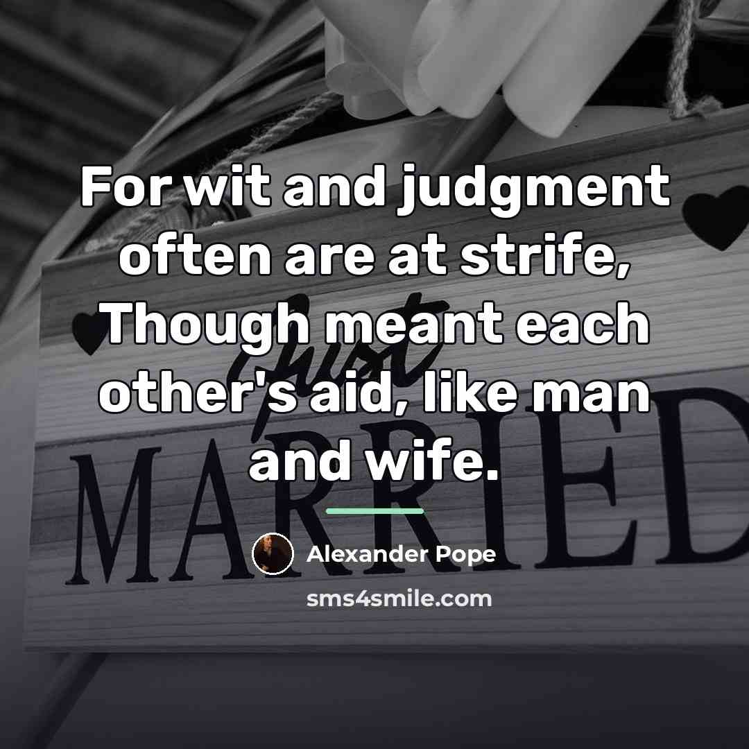 “For wit and judgment often are at strife, Though meant…” quote by Alexander Pope