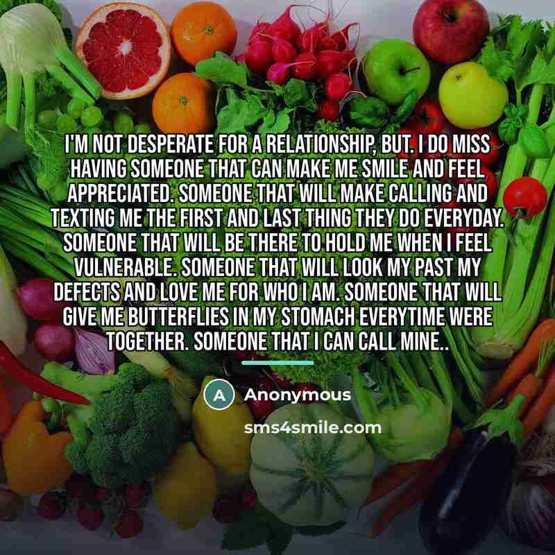 “I'm not desperate for a relationship, but. I do miss…” quote by Anonymous